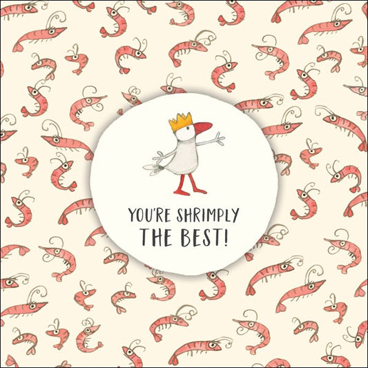 You`re shrimply the best - Twigseeds Greeting Card